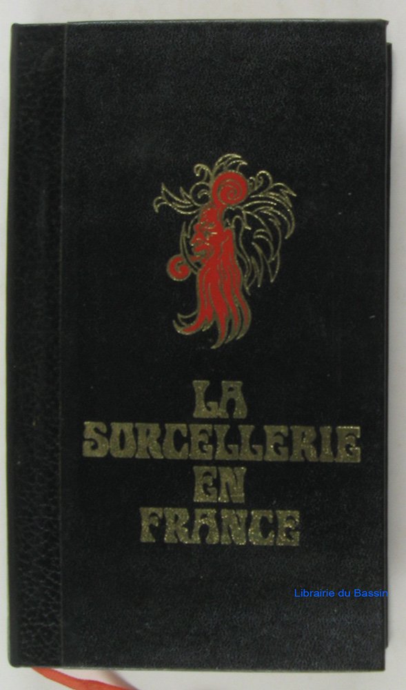 La Sorcellerie en France : histoire de la magie jusqu'au XIX siècle book