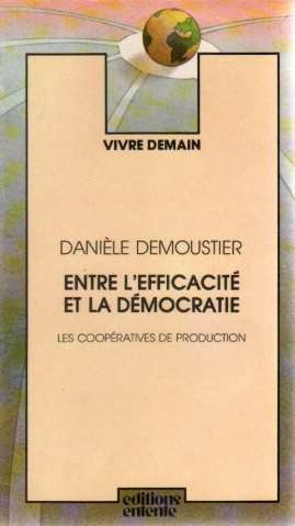 Entre l'efficacité et la démocratie : les coopératives de production Books