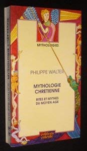 Mythologie chrétienne : rites et mythes du Moyen Age Books