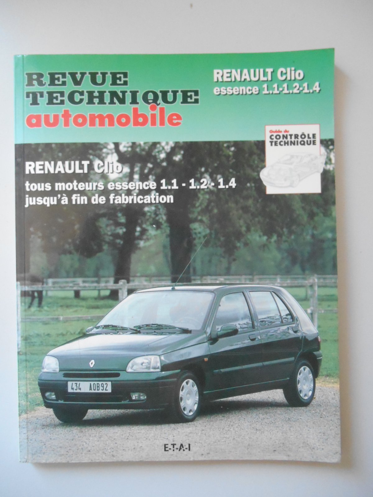 Revue technique automoblie : Renault Clio essence 1,1-1,2-1,4. Tous moteurs essence 1,1-1,2-1,4 jusqu'a fin de fabrication Reference Books