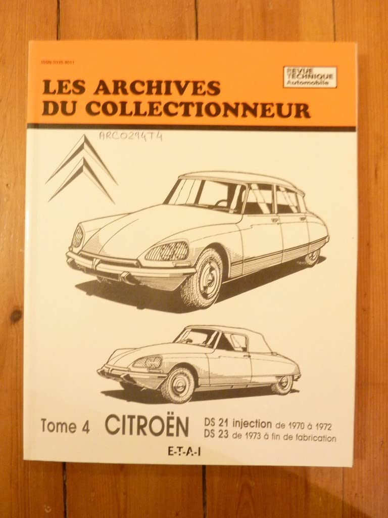 Les archives du collectionneur, n° 33 : Citroën, tome n°4 Ds 21 Inj 1970 à 1972 : Ds 23 1973 à fin de fabrication book