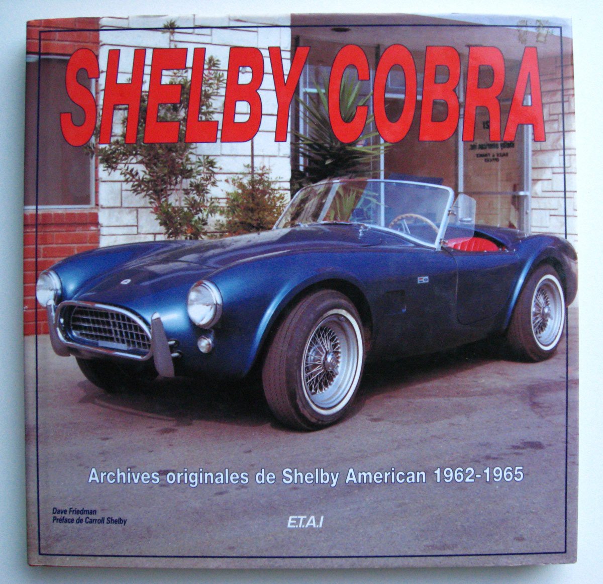 Shelby Cobra - archives originales de 1962 à 1965 book