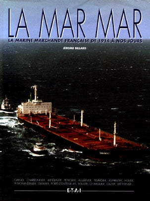 La mar mar : la marine marchande française de 1914 à nos jours book
