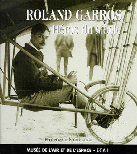 Roland Garros : héros du siècle book
