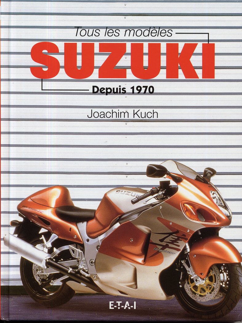 Suzuki : Tous les modèles depuis 1970 book