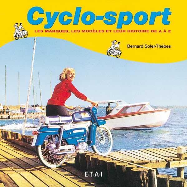 Cyclo-sport - les marques, les modèles et leur histoire book