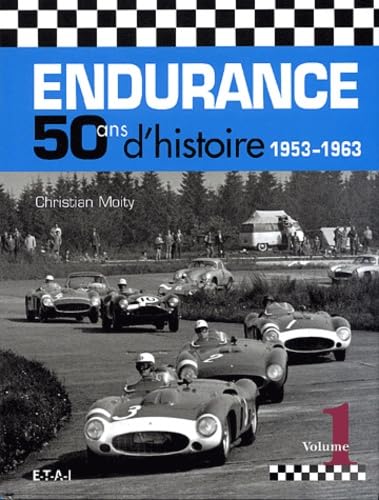 Endurance: 50 ans d'histoire 1953-1963 - Volume 1 book