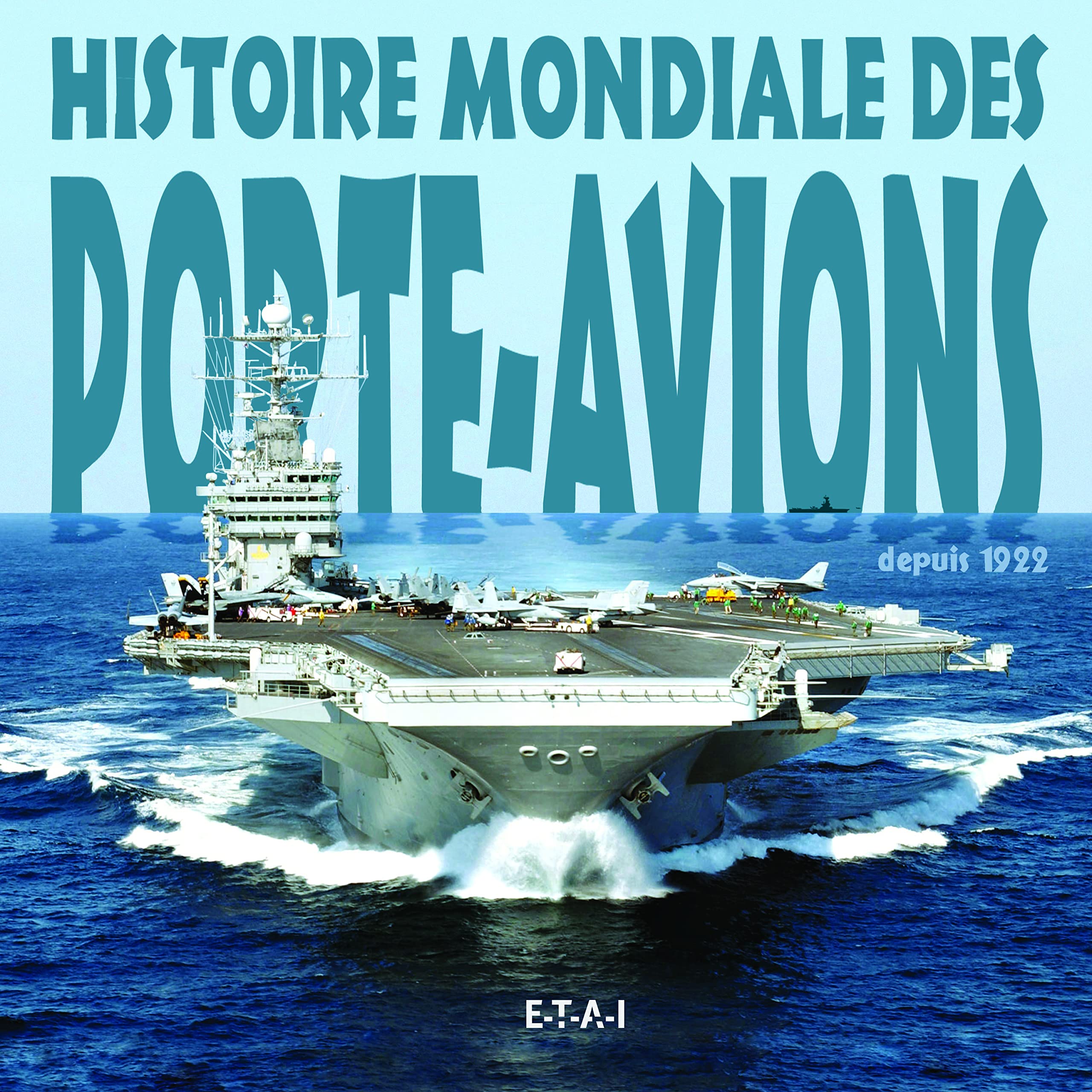 Histoire mondiale des porte-avions: Des origines à nos jours book
