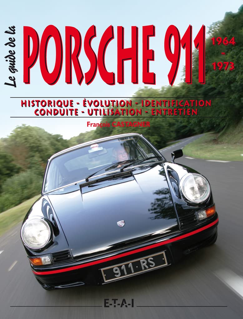 Le guide de la Porsche 911: 1964-1973 book