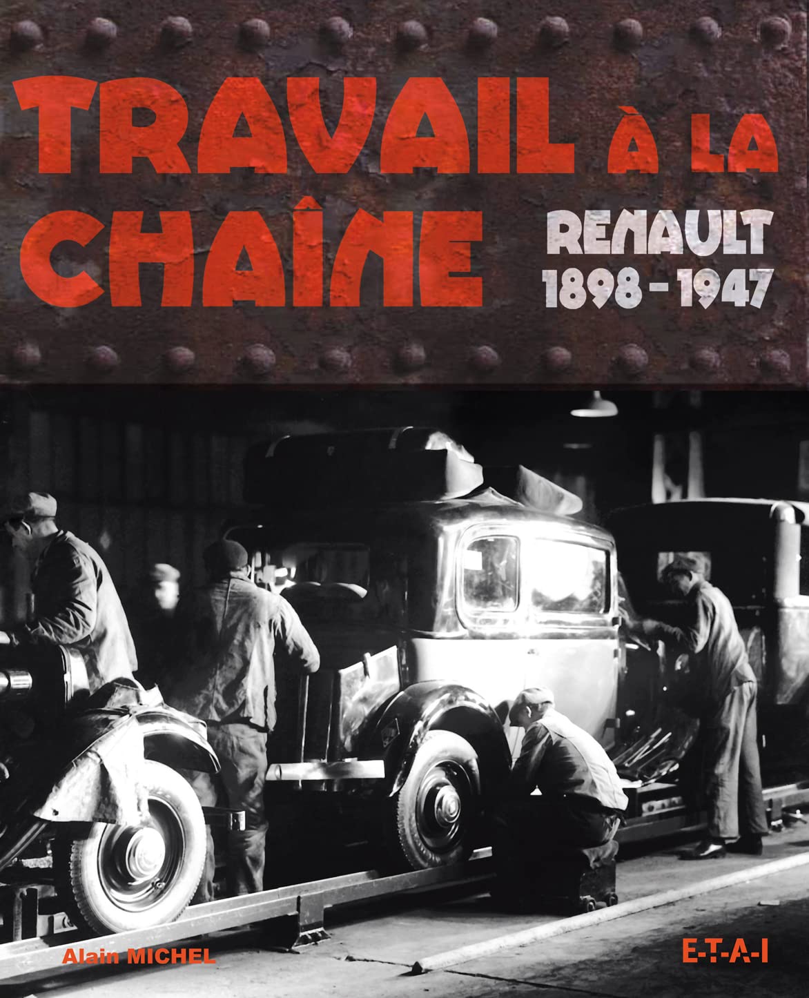 Travail à la chaîne: Renault 1898-1947 book
