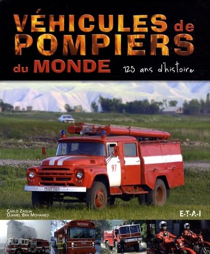 Véhicules de pompiers du monde: 125 Ans d'histoire Leisure & Fun
