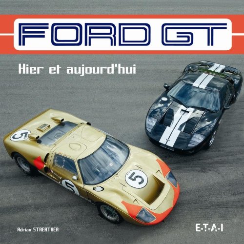 Ford GT: Hier et aujourd'hui Leisure & Fun
