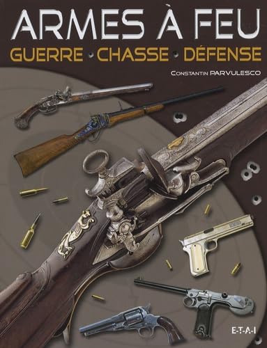 Armes à feu: Guerre, chasse, défense Books