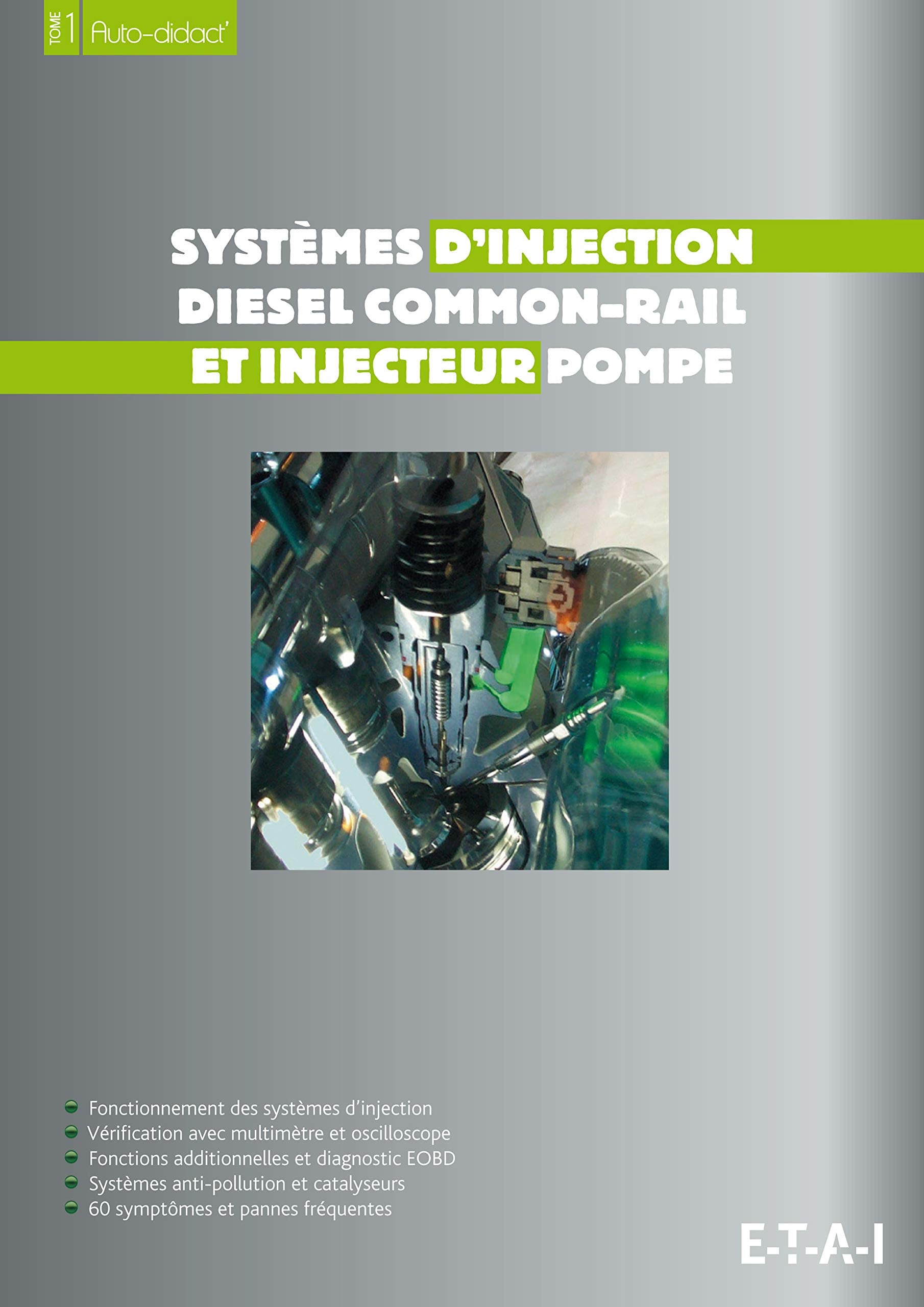 Systèmes d'injection diesel common-rail et pompe: Fonctionnement des systèmes d'injection, vérification avec multimètre et oscilloscope, fonctions ... 60 symptômes et pannes fréquentes book