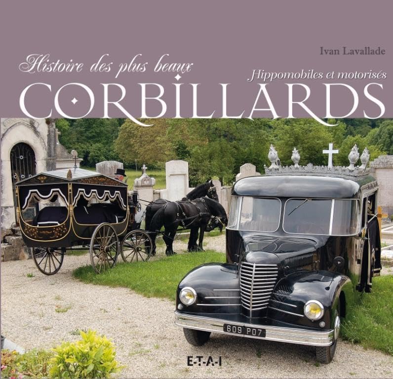 Histoire des plus beaux corbillards - hippomobiles et motorisés: Hippomobiles ou motorisés Film, Art & Culture