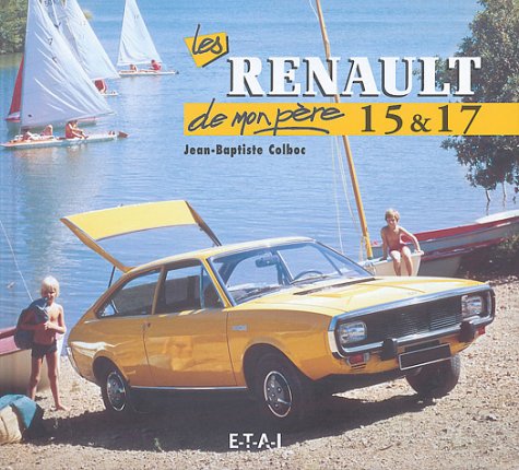 Les Renault 15 & 17 de mon père Leisure & Fun