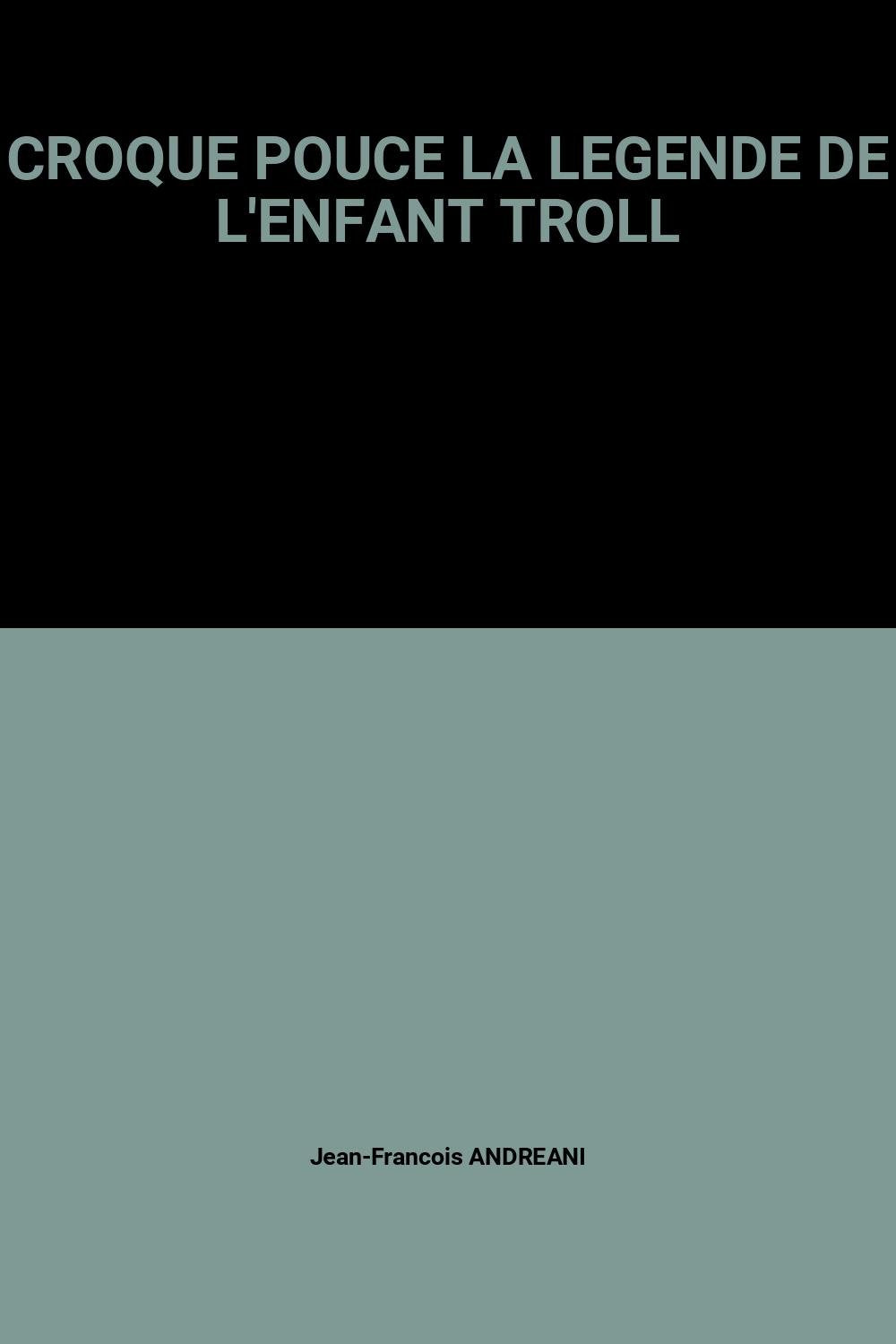 CROQUE POUCE LA LEGENDE DE L'ENFANT TROLL book