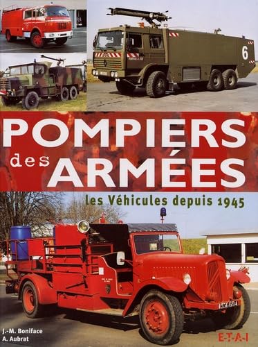 Pompiers des armées: Les véhicules depuis 1945 Leisure & Fun
