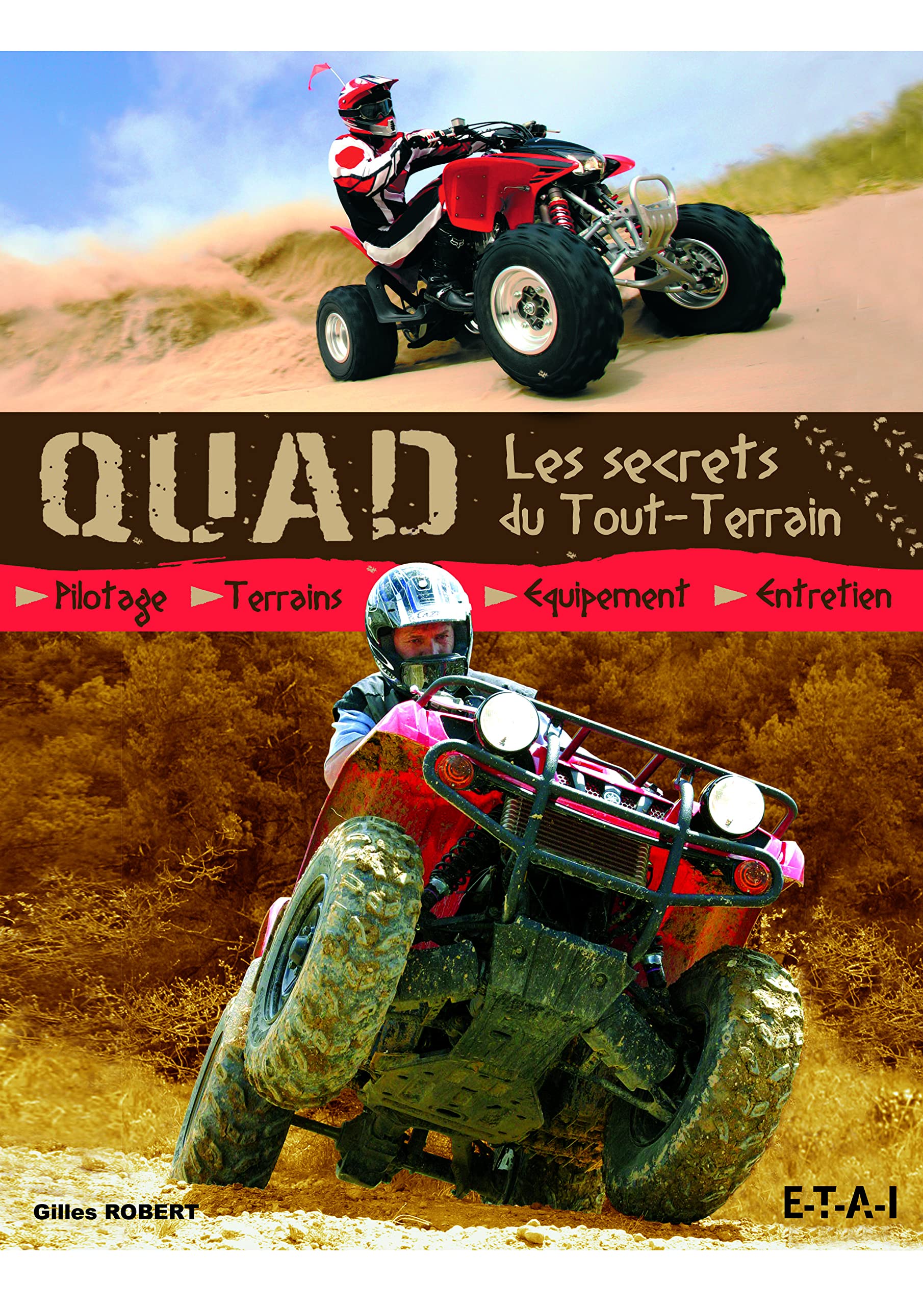 Quad, les secrets du tout-terrain - pilotage, terrains, équipement, entretien book