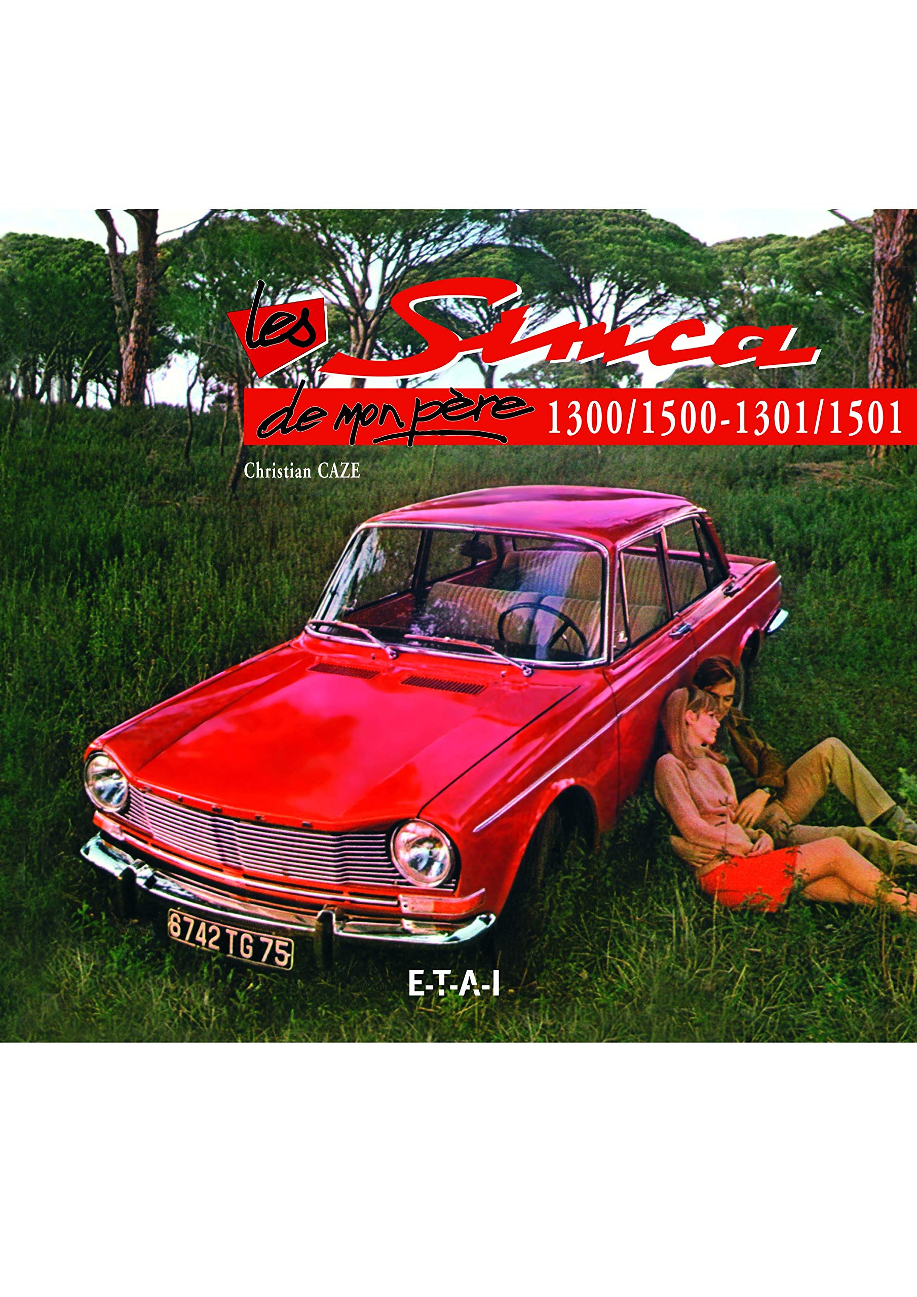 Les Simca de mon père - 1300-1500 - 1301-1501 book