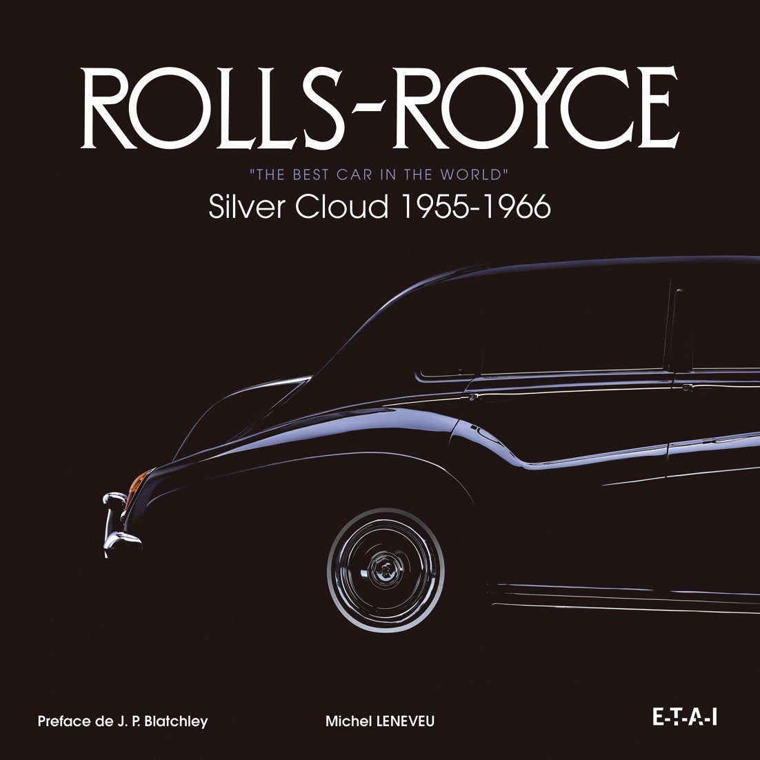 Rolls-Royce Silver Cloud 1955-1966: "The best Car in the World" book