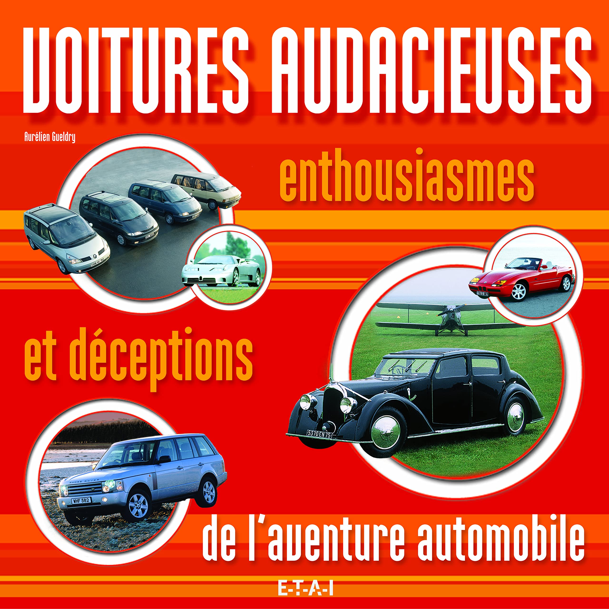 Voitures audacieuses: Enthousiasmes et déceptions de l'aventure automobile book