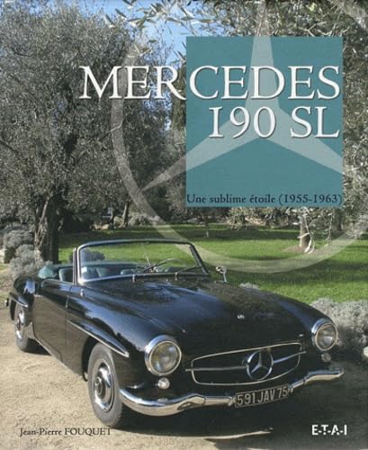 Mercedes 190 SL: Une sublime étoile (1955-1963) book