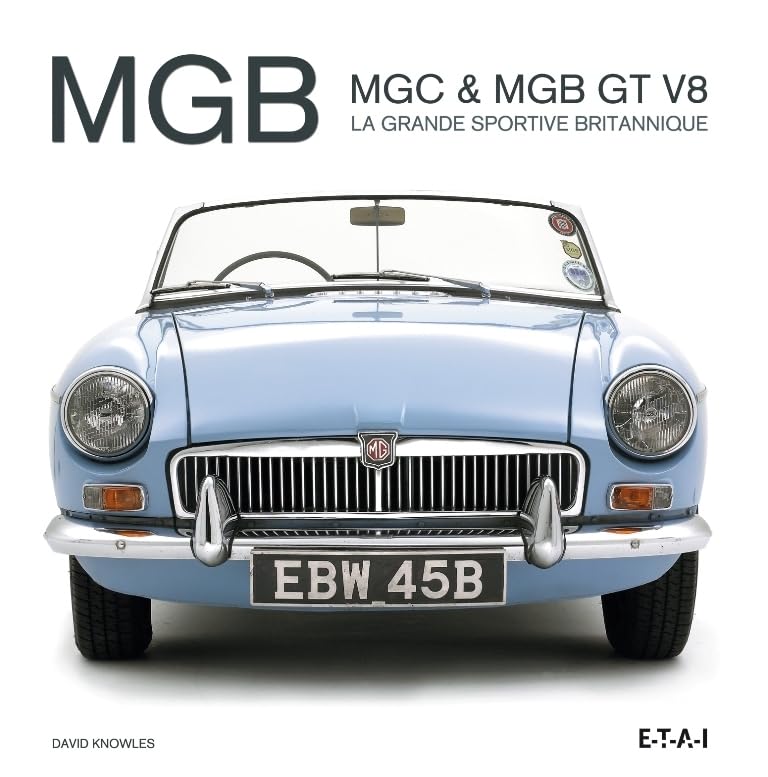 MGB, MGC & MGB GT V8: La grande sportive britannique book