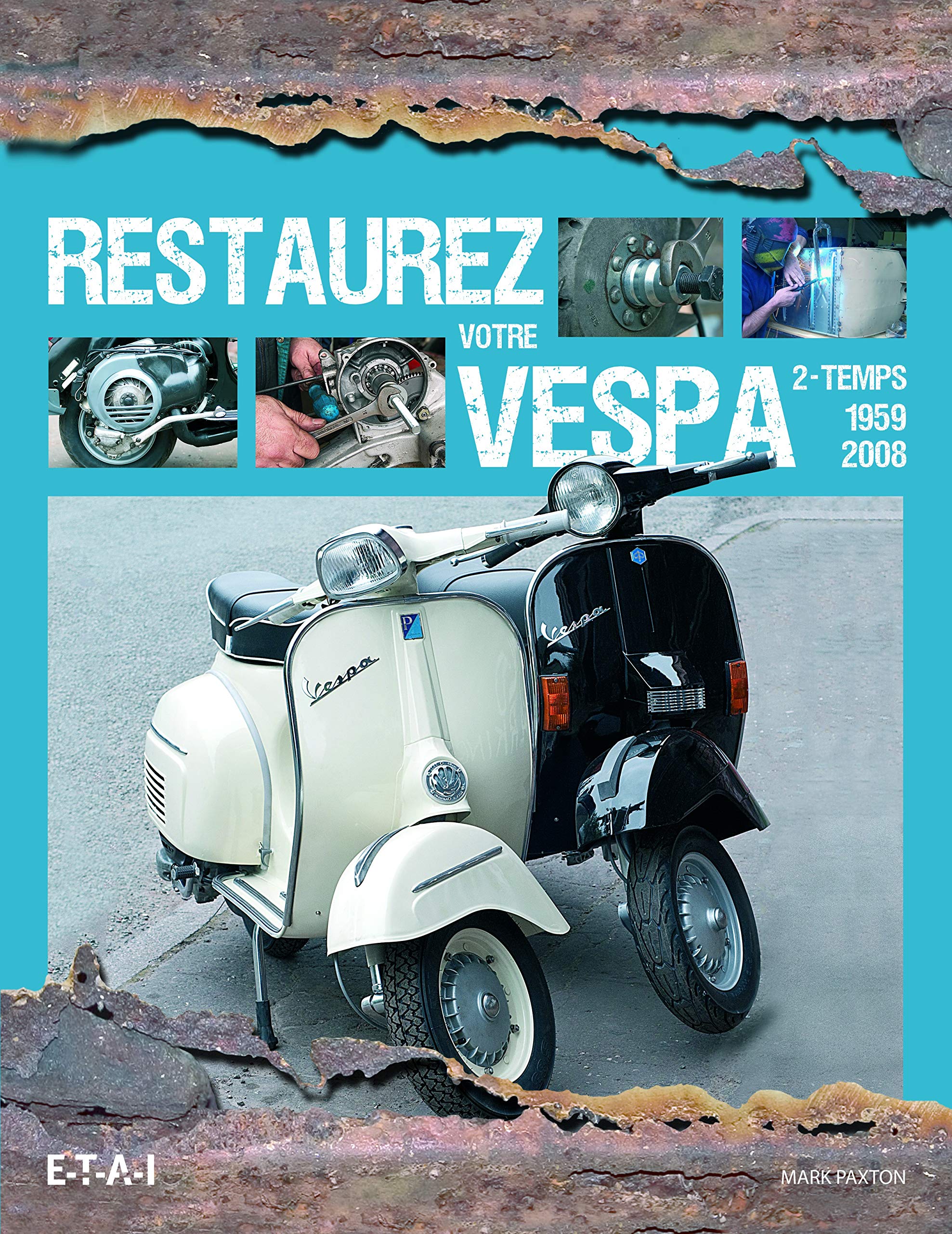 Restaurez votre Vespa 2-temps, 1959-2008 Film, Art & Culture