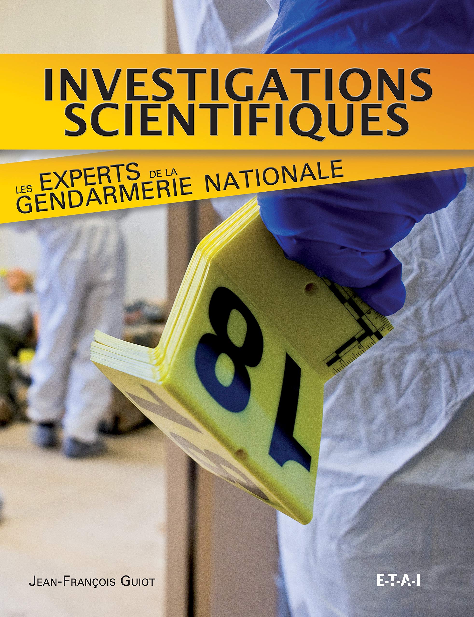 Investigations scientifiques: Les experts de la gendarmerie nationale book