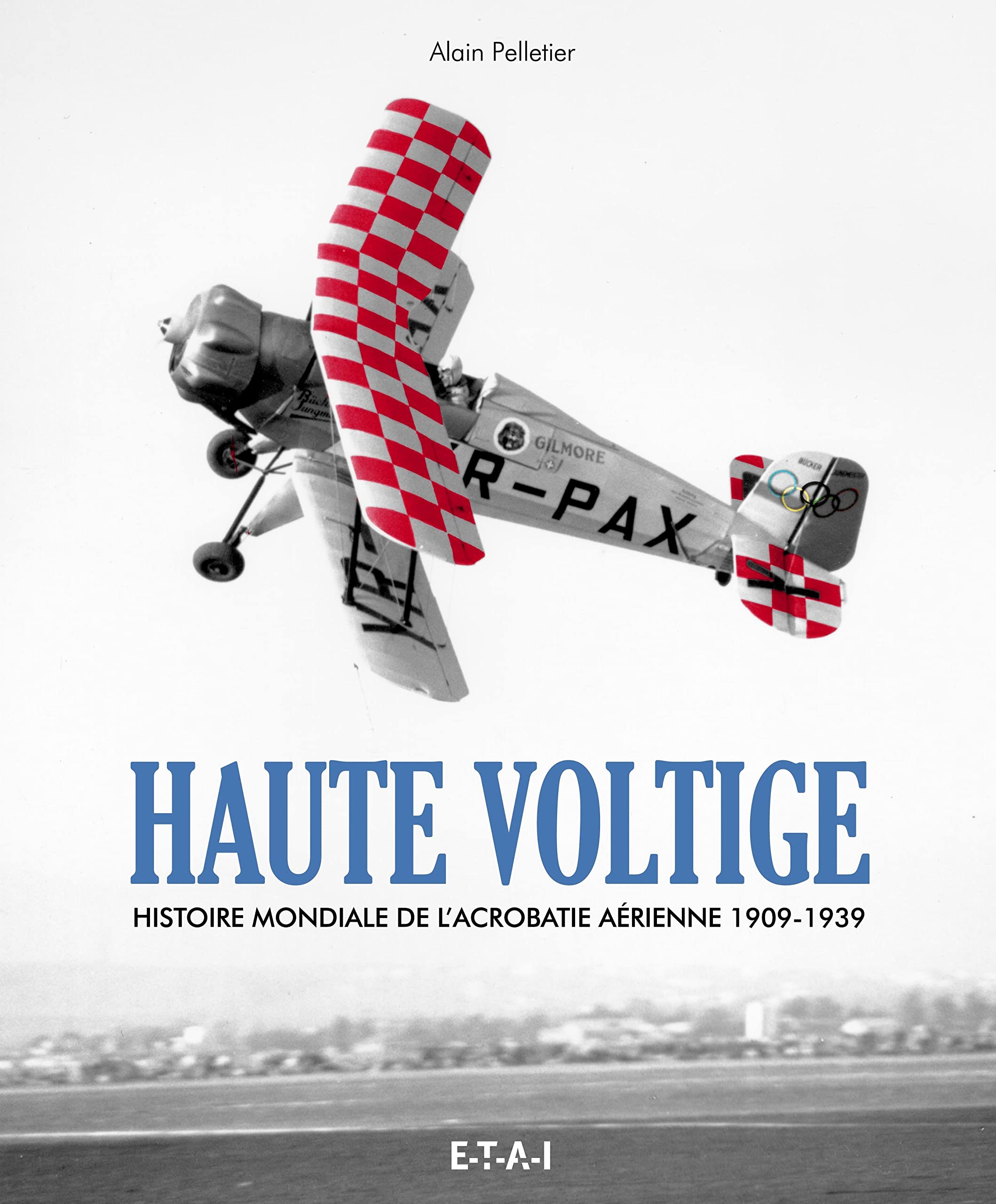 Haute voltige - histoire mondiale de l'acrobatie aérienne, 1909-1939: Histoire de l'acrobatie aerienne Film, Art & Culture