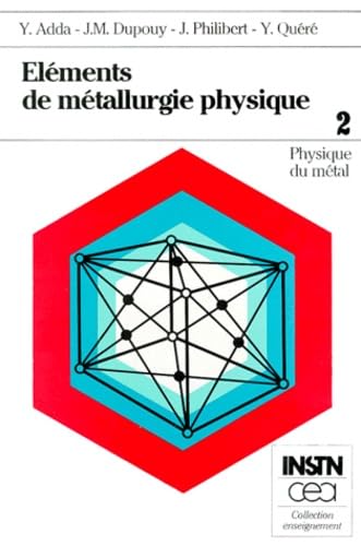 Eléments de métallurgie physique. 2. Physique du métal book