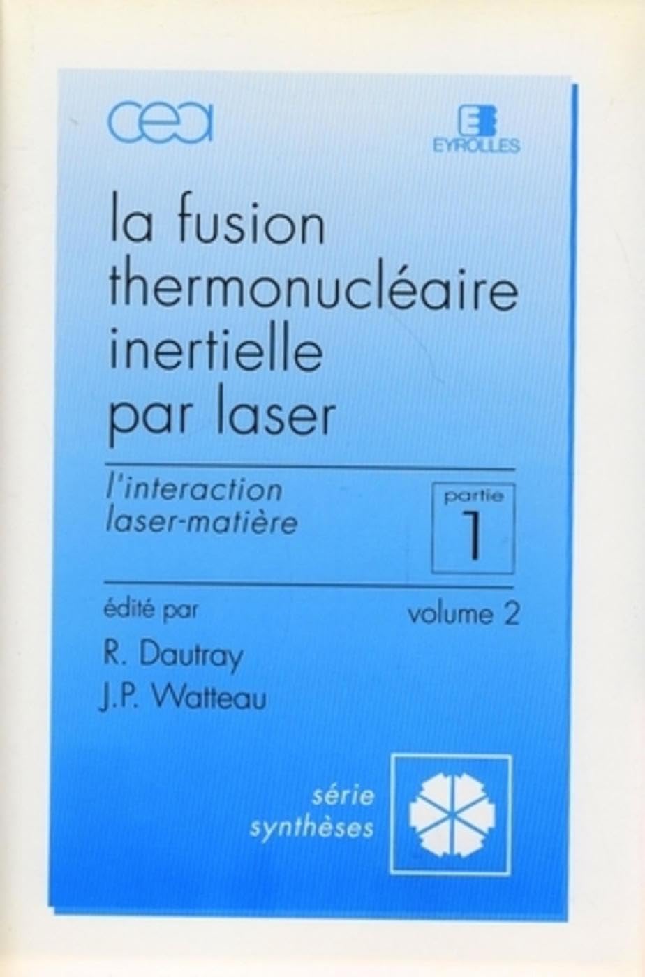 Fusion thermonucléaire inertielle par laser - Partie 1 - Volume 2: L'interaction laser-matière book