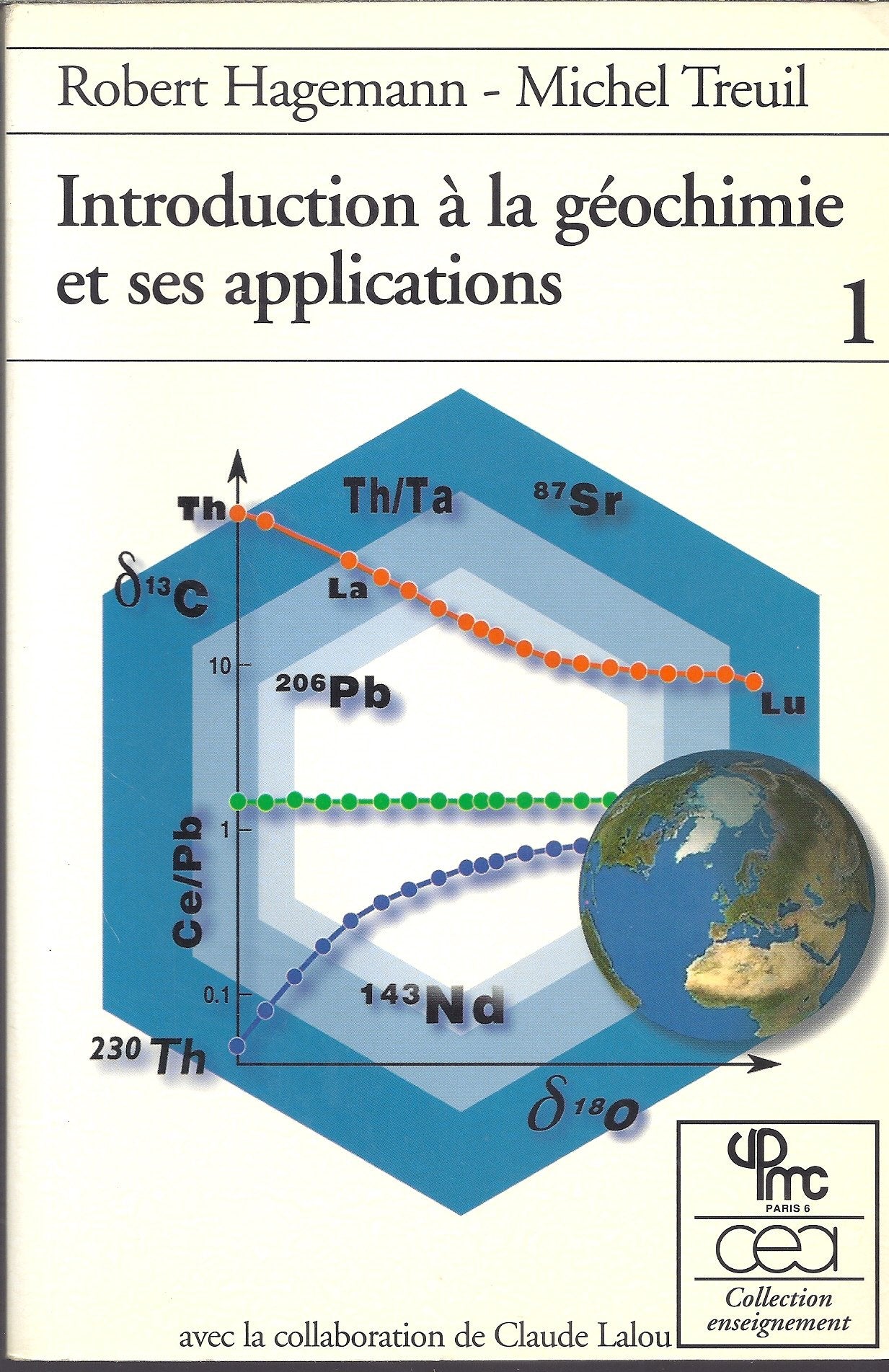 INTRODUCTION A LA GEOCHIMIE ET A SES APPLICATIONS.: Tome 1, concepts et méthodes, zonation chimique de la planète terre book