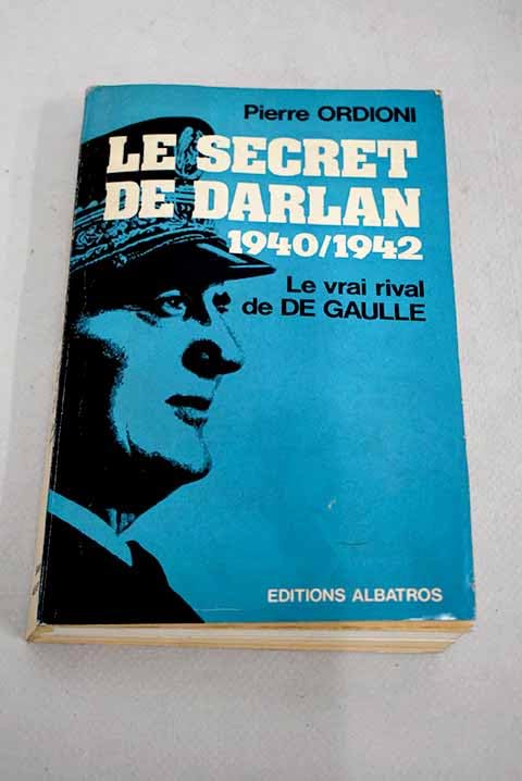 Le Secret de Darlan, 1940-1942 book