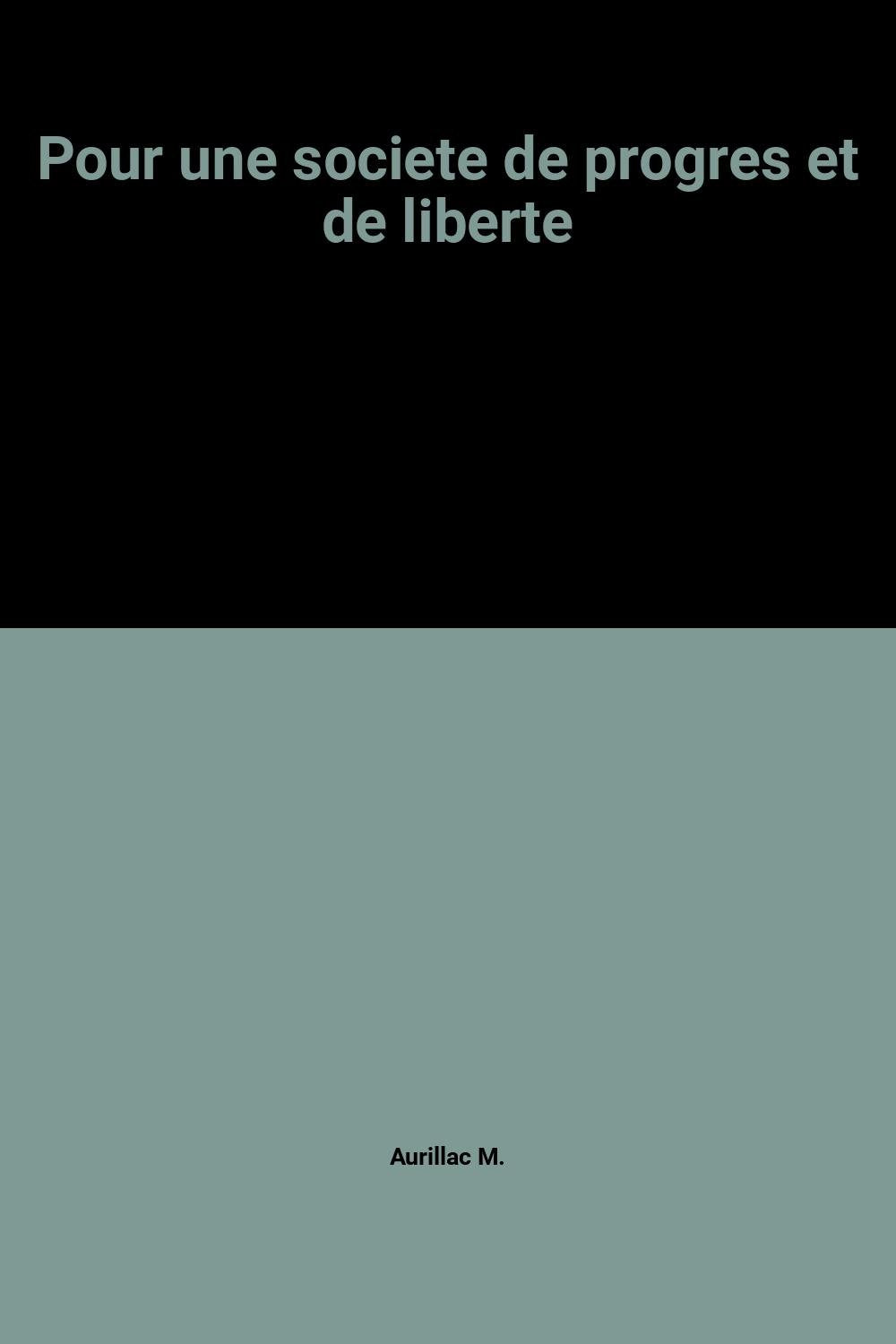 Pour une société de progrès et de liberté Books