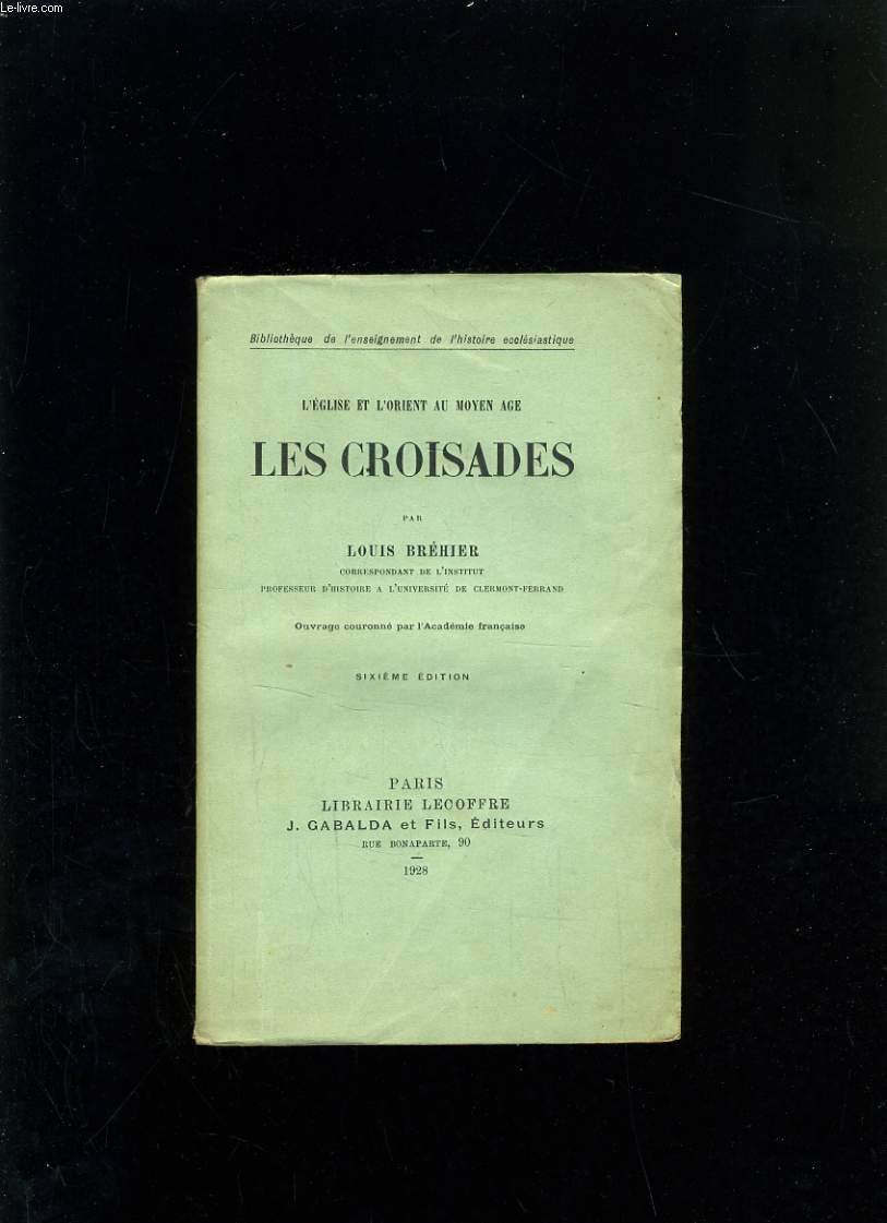 L'Eglise Et L'Orient Au Moyen Age ; Les Croisades Books