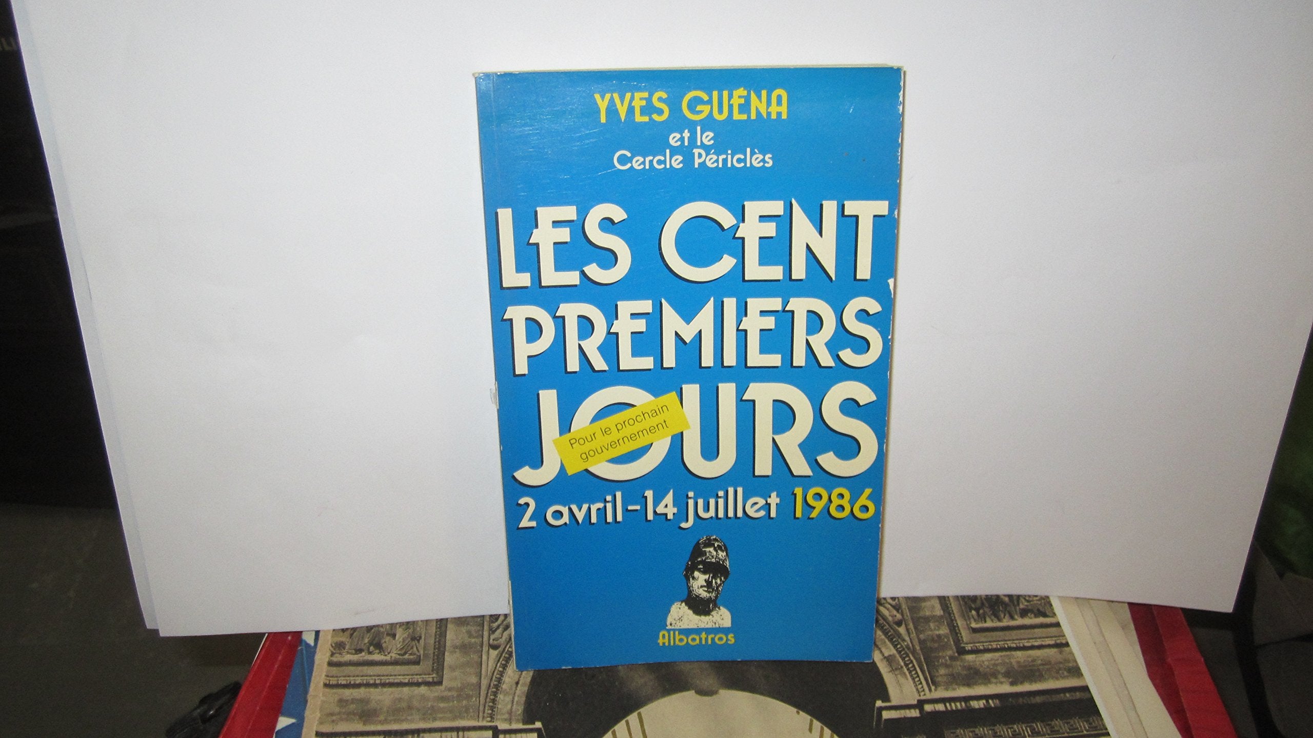 Les Cent premiers jours : 2 avril-14 juillet 1986 book