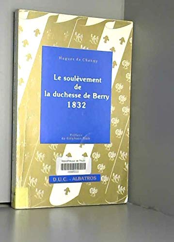 LE SOULEVEMENT DE LA DUCHESSE DE BERRY 1832 Contemporary literature