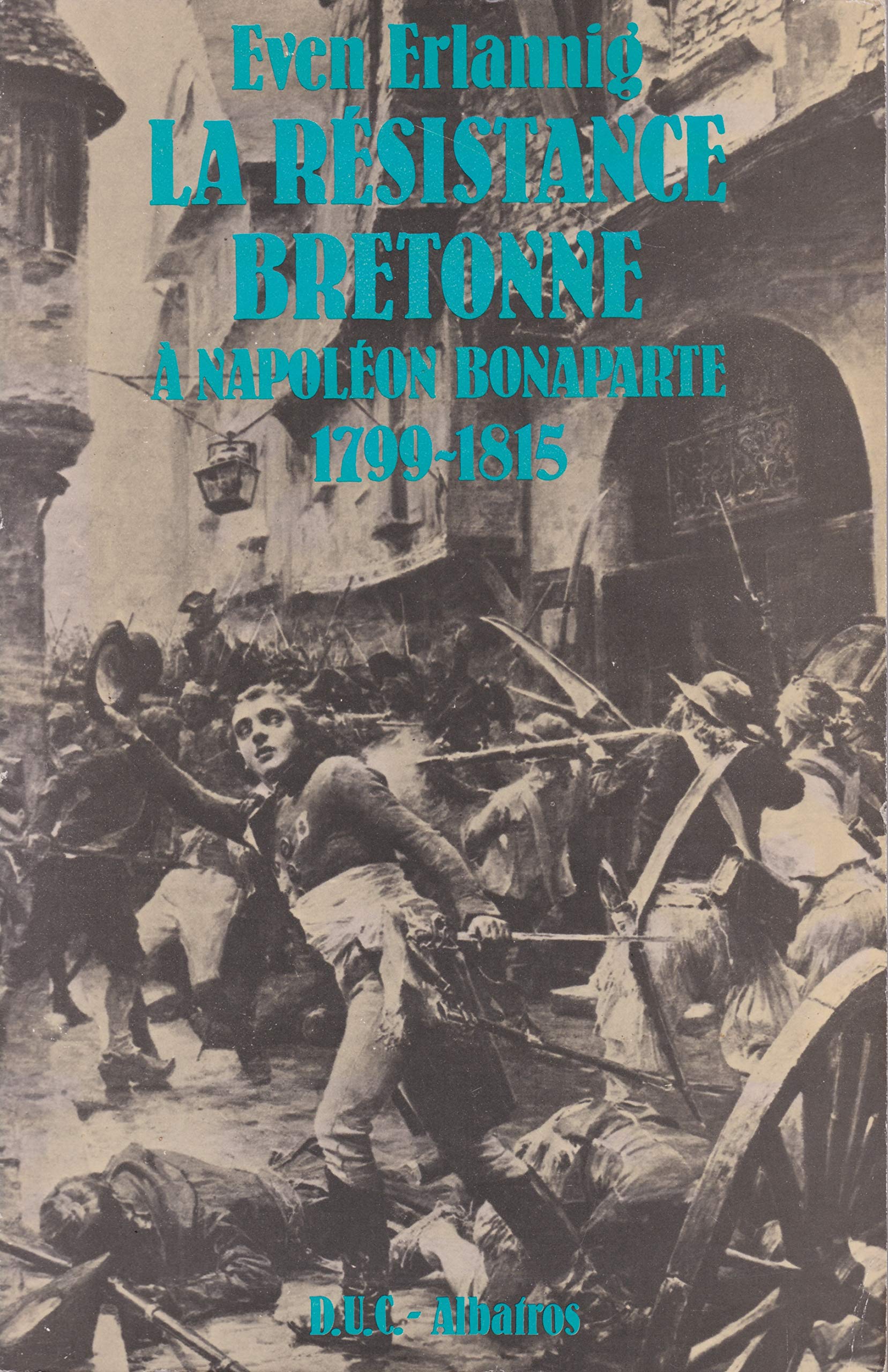 La Résistance bretonne à Napoléon : 1799-1815 book