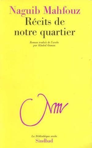 Récits de notre quartier: - ROMAN, PRIX NOBEL DE LITTERATURE 1988 Contemporary literature