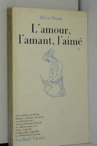 L'amour, l'amant, l'aime: - CENT BALLADES DU DIVAN Books
