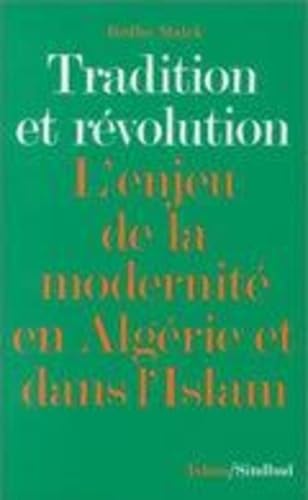 Tradition et révolution : l'enjeu de la modernité en Algérie et dans l'islam Politics & History