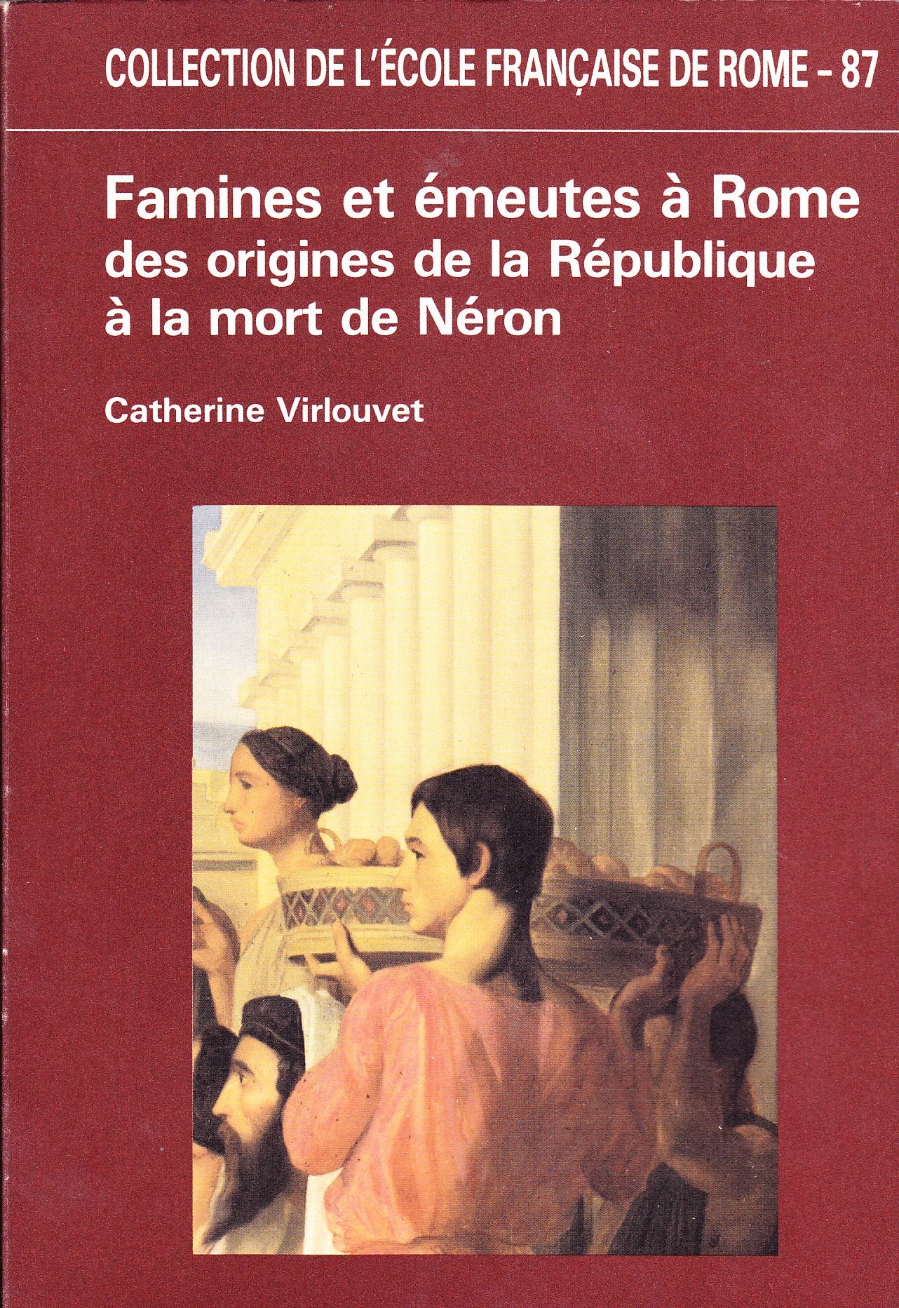Famines et émeutes à Rome des origines de la république à la mort de Néron Books