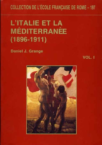 L'Italie et la Méditerranée, 1896-1911 : les fondements d'une politique Books