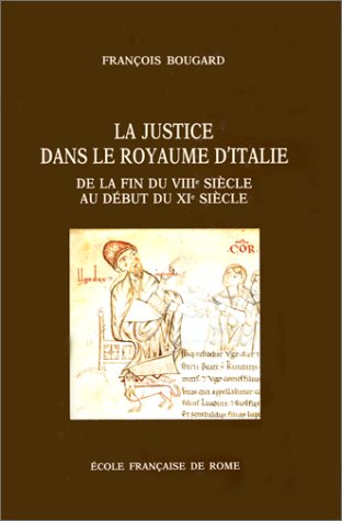La justice dans le royaume d'Italie: De la fin du VIIIe siècle au début du XIe siècle book