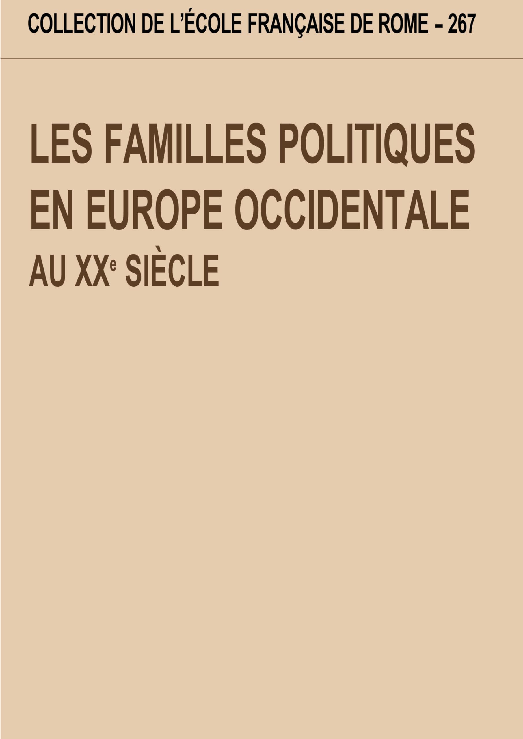 Les familles politiques en Europe occidentale au XXe siècle. actes du colloque d: ACTES DU COLLOQUE DE FORLI ET BERTINORO (OCTOBRE 1996) book