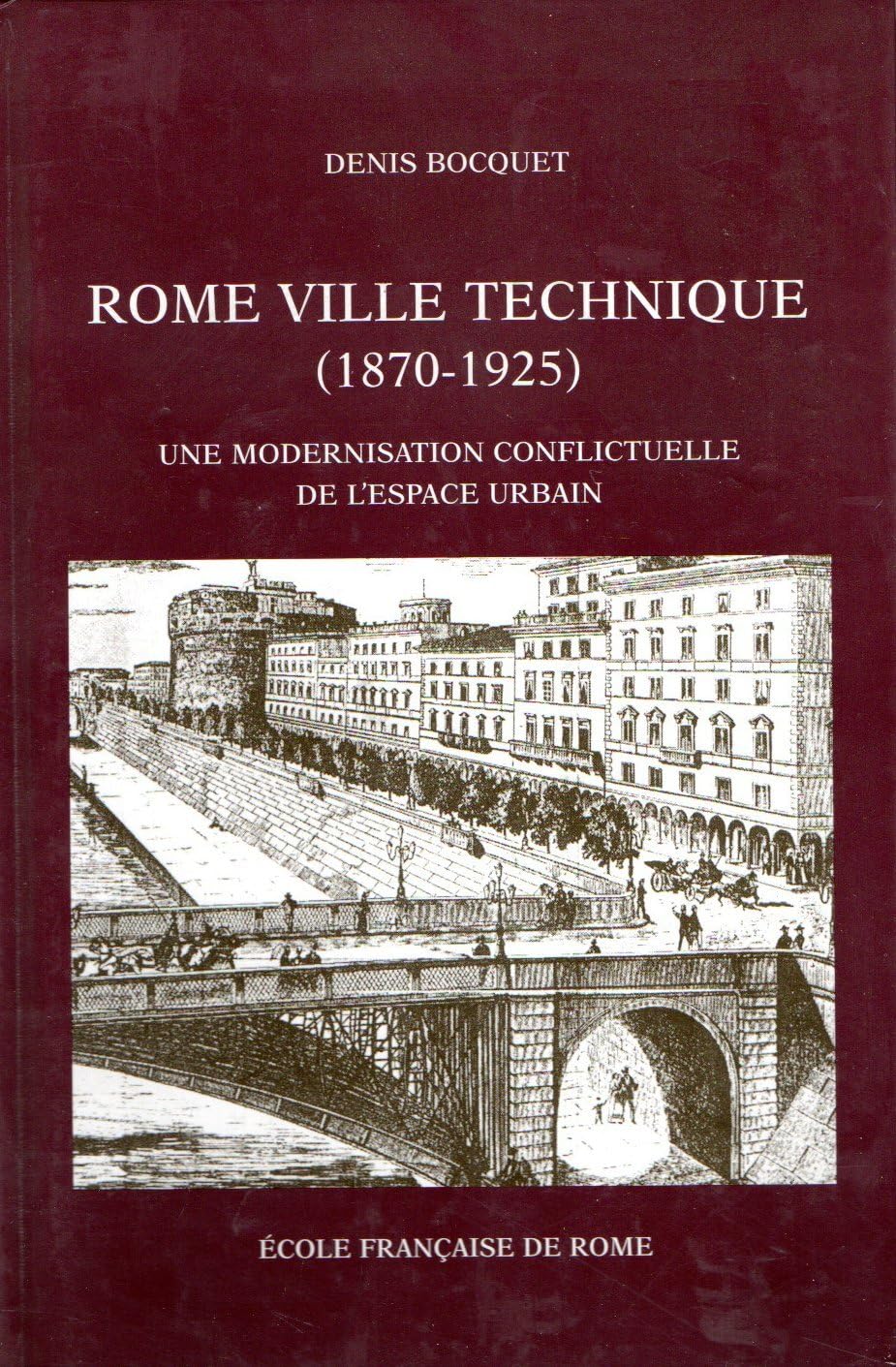 Rome Ville Technique (18701-1925): Une modernisation conflictuelle de l'espace urbain book