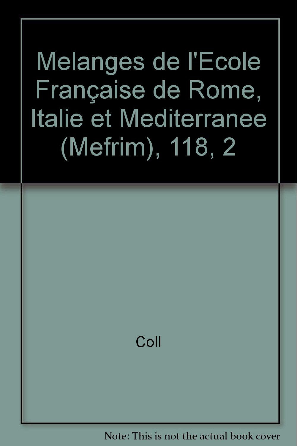 Melanges de l'Ecole Française de Rome, Italie et Mediterranee (Mefrim), 118, 2 Books