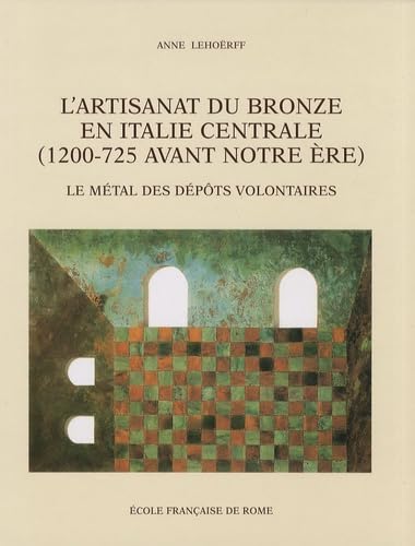 L artisanat du bronze en Italie centrale: L ARTISANAT DU BRONZE EN ITALIE CENTRALE book